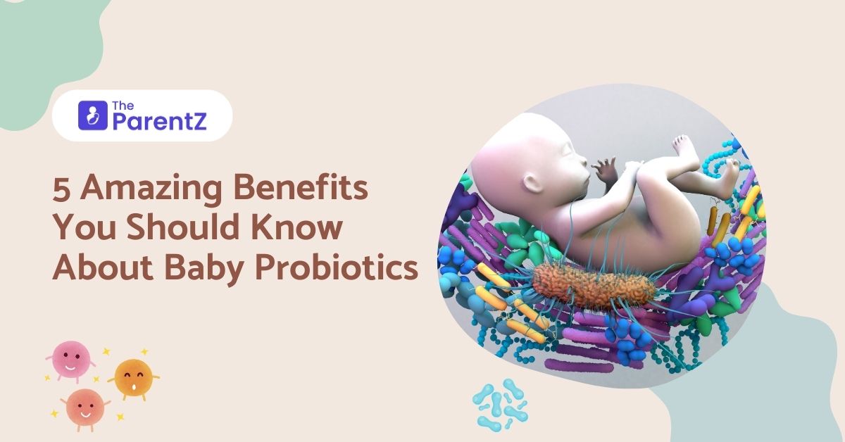 5 Amazing Benefits You Should Know About Baby Probiotics