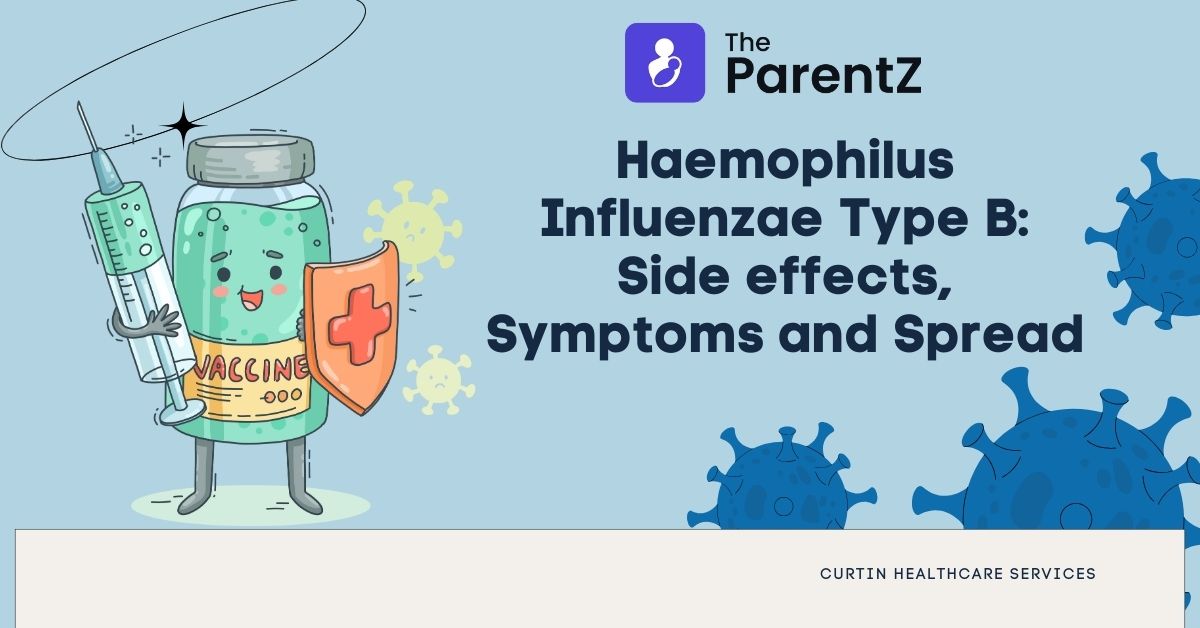 HIB Vaccine: Haemophilus Influenzae Type B Side effects, Symptoms and Spread