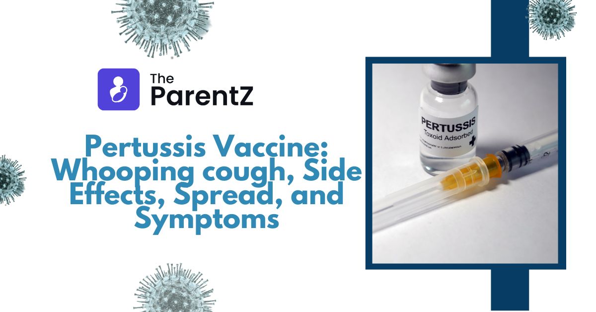 Pertussis Vaccine: Whooping cough, Side Effects, Spread, and Symptoms