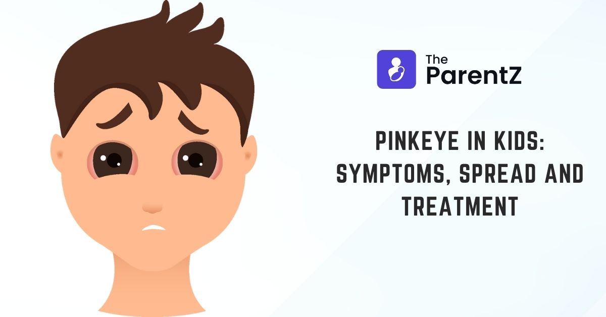 Pinkeye in Kids: Symptoms, Spread and Treatment