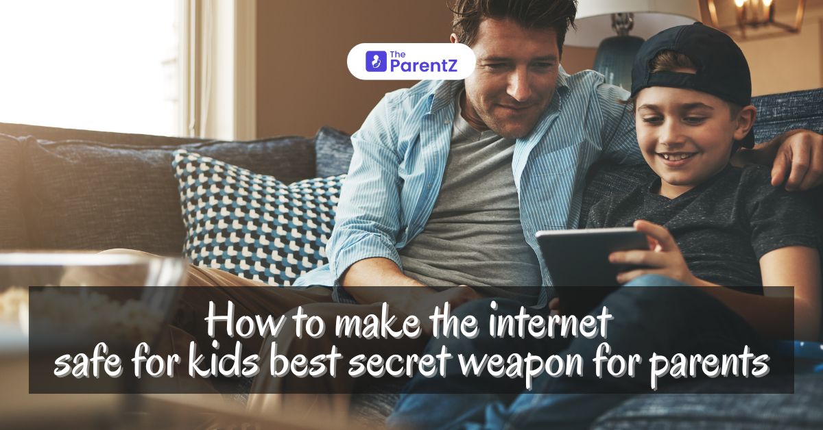 How To Make Internet Safe For Kids: Secret Weapon For Parents