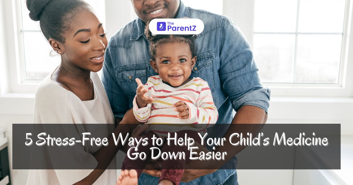 5 Stress-Free Ways to Help Your Child’s Medicine Go Down Easier