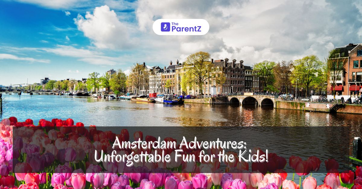 Amsterdam Adventures: Unforgettable Fun for the Kids!