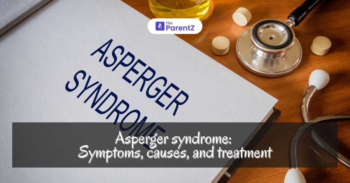 What Is Asperger Syndrome? Symptoms, Causes and Treatment