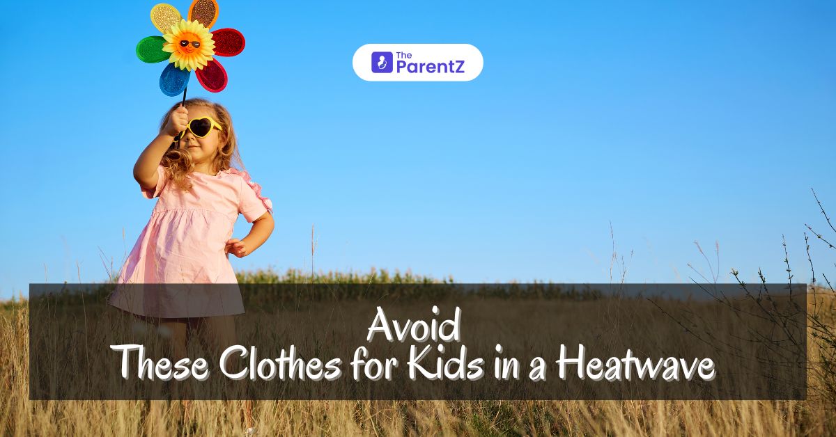 Avoid These Clothes for Kids in a Heatwave