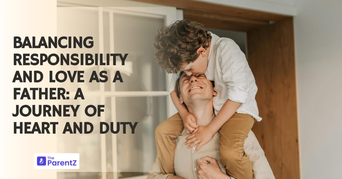 Balancing Responsibility and Love as a Father: A Journey of Heart and Duty
