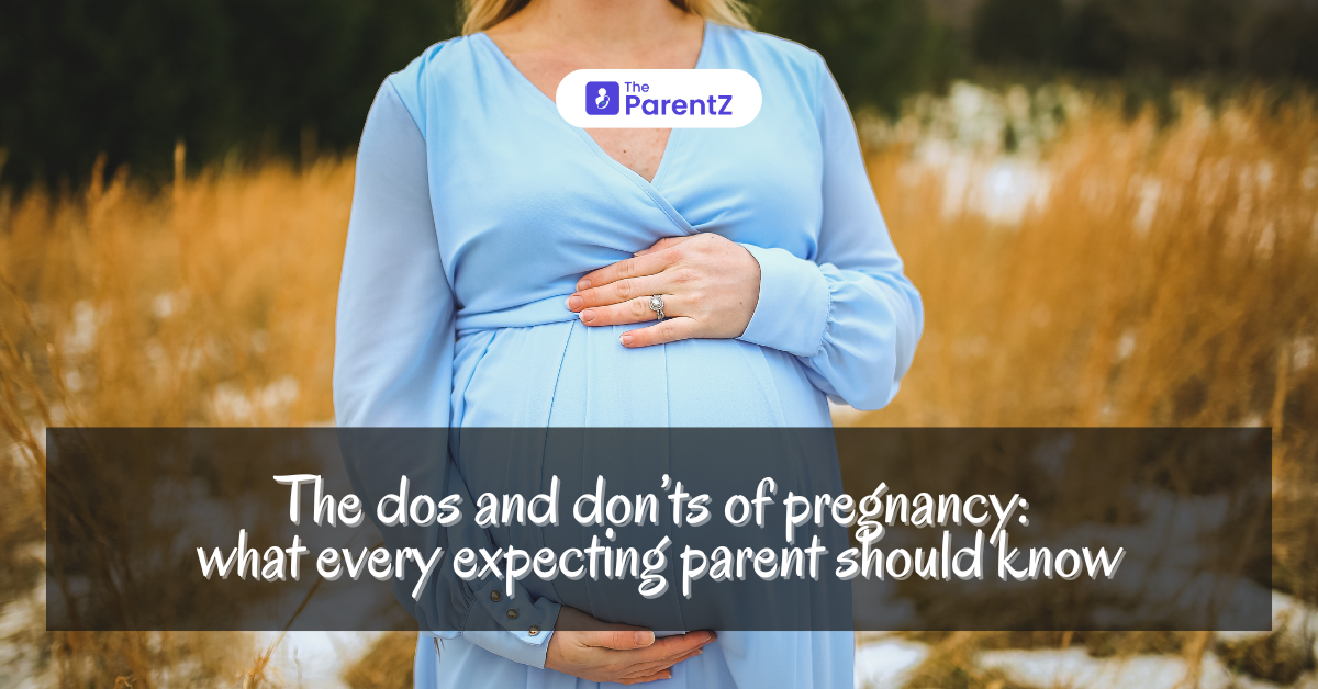 The Do’s And Don’ts Of Pregnancy : What Every Expecting Parent Should Know