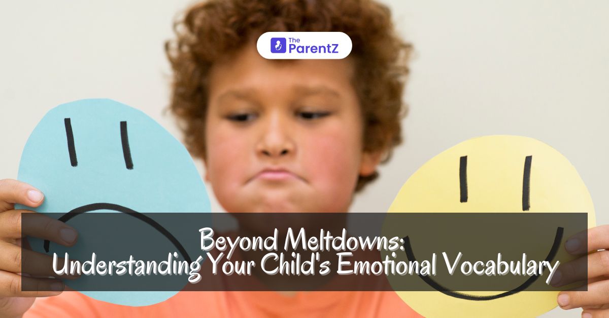 Beyond Meltdowns: Understanding Your Child’s Emotional Vocabulary
