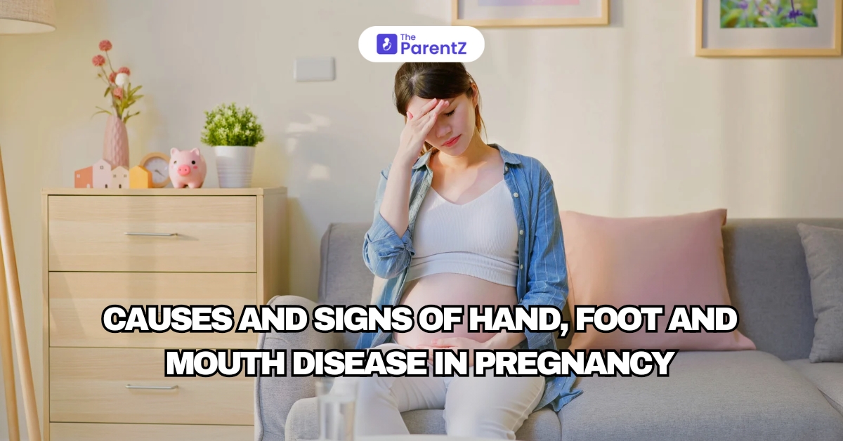Causes And Signs Of Hand, Foot, And Mouth Disease In Pregnancy