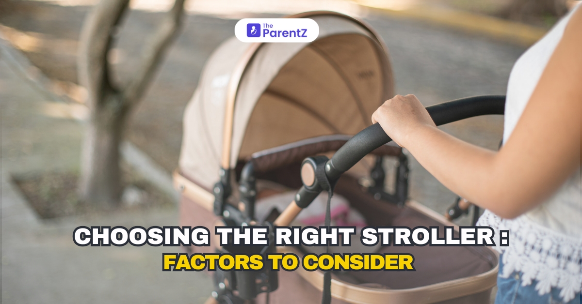 Choosing the Right Stroller: Factors to Consider