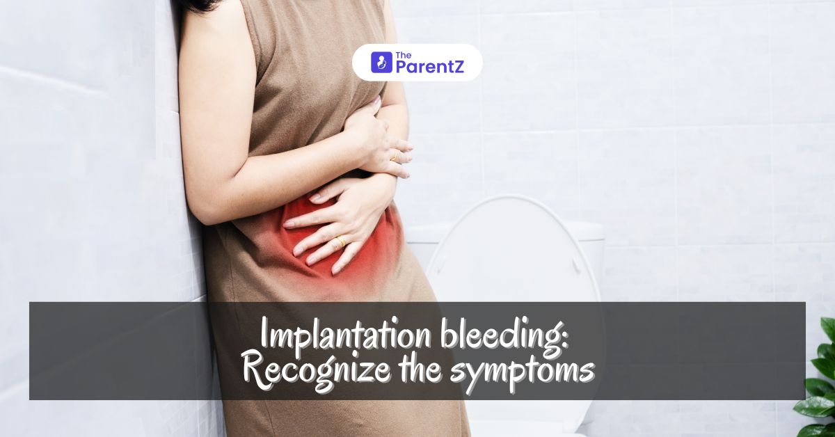 Implantation Bleeding: What Is It, Symptoms, And Difference