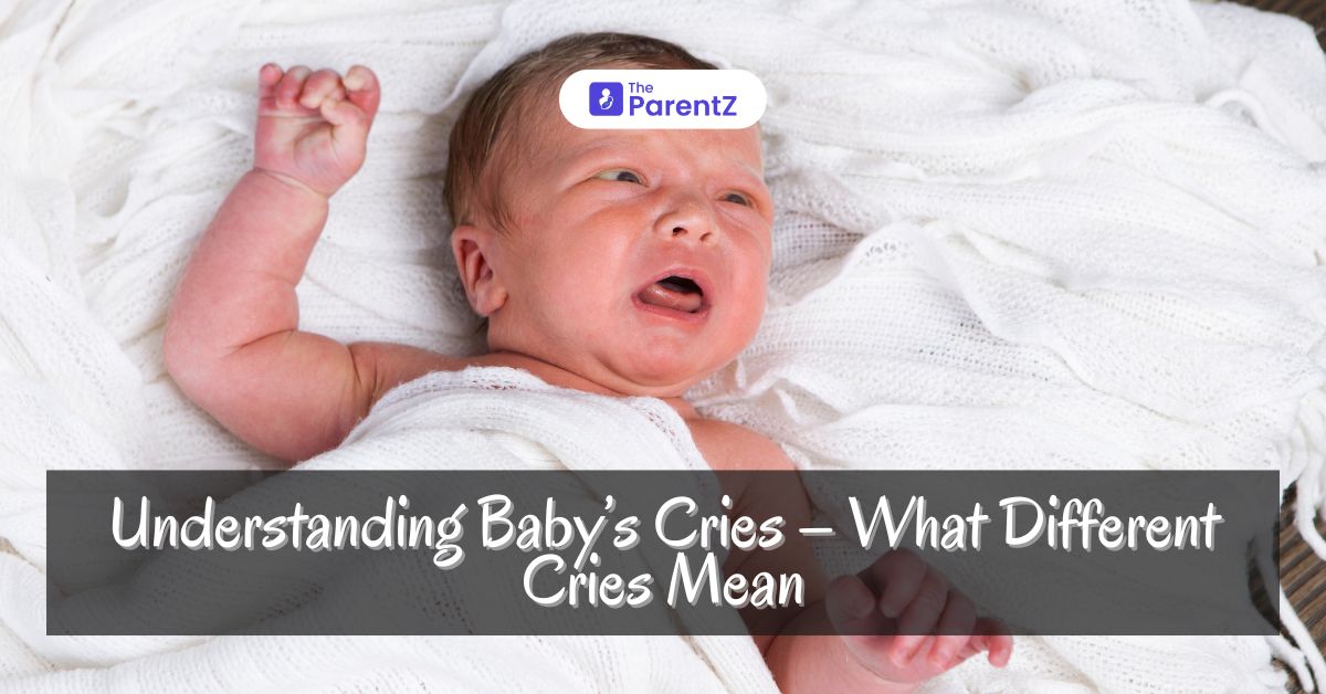 Understanding Baby’s Cries – What Different Cries Mean