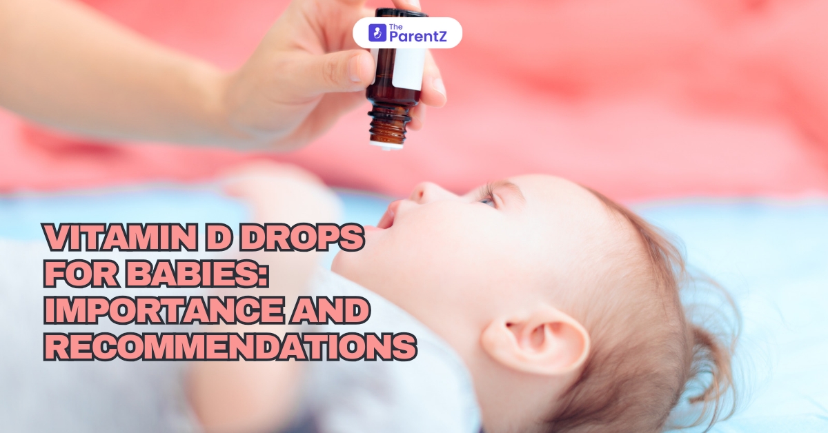 Vitamin D Drops for Babies: Importance and Recommendations