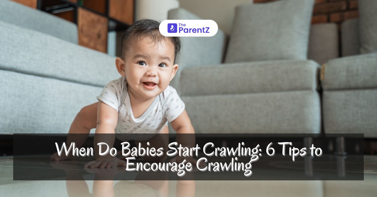 When Do Babies Start Crawling: 5 Tips to Encourage Crawling