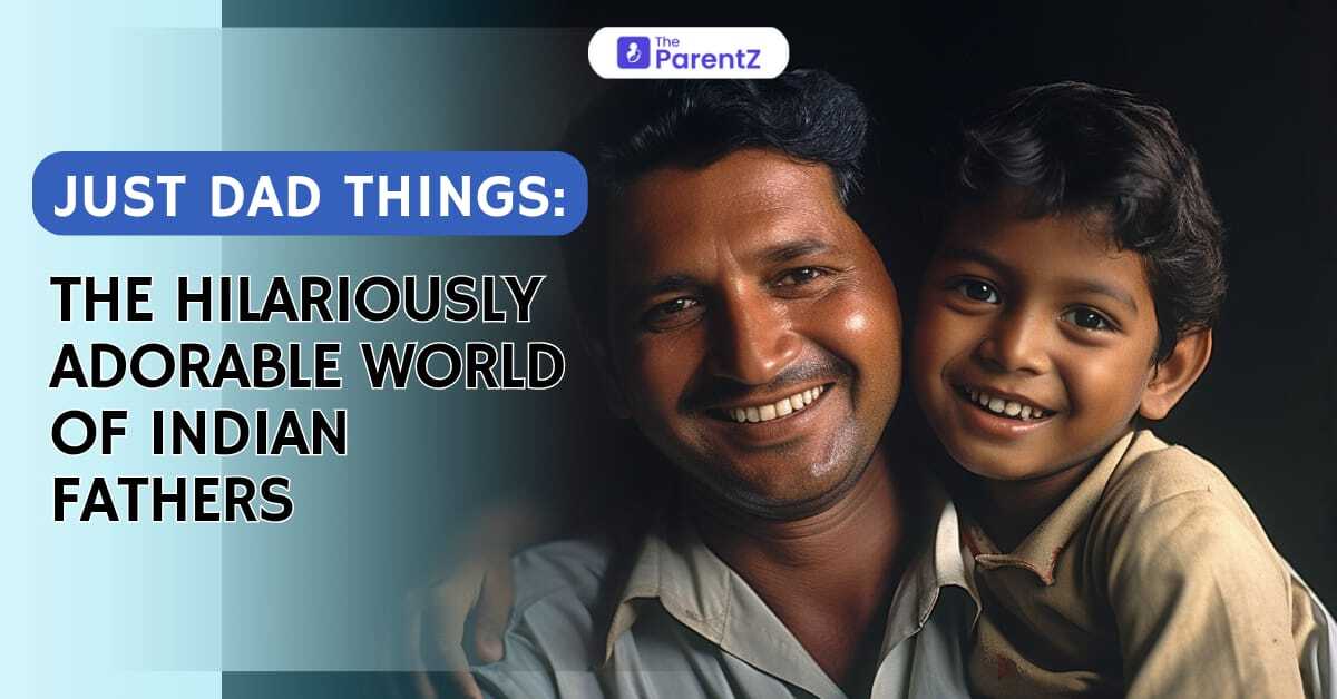 Just Dad Things: The Hilariously Adorable World of Indian Fathers