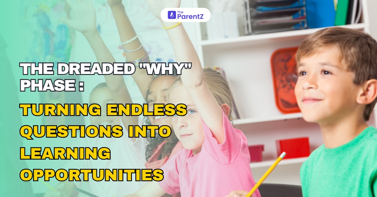 The Dreaded “Why” Phase: Turning Endless Questions into Learning Opportunities