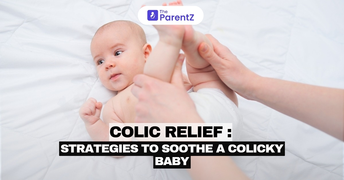 Colic Relief: Strategies to Soothe a Colicky Baby