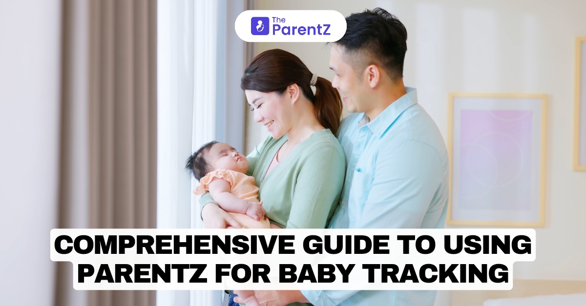 Comprehensive Guide to Using Parentz for Baby Tracking