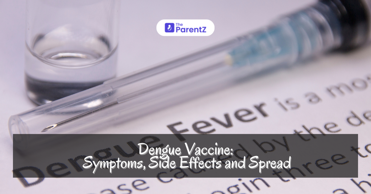 Dengue Vaccine : Symptoms, Side Effects and Spread