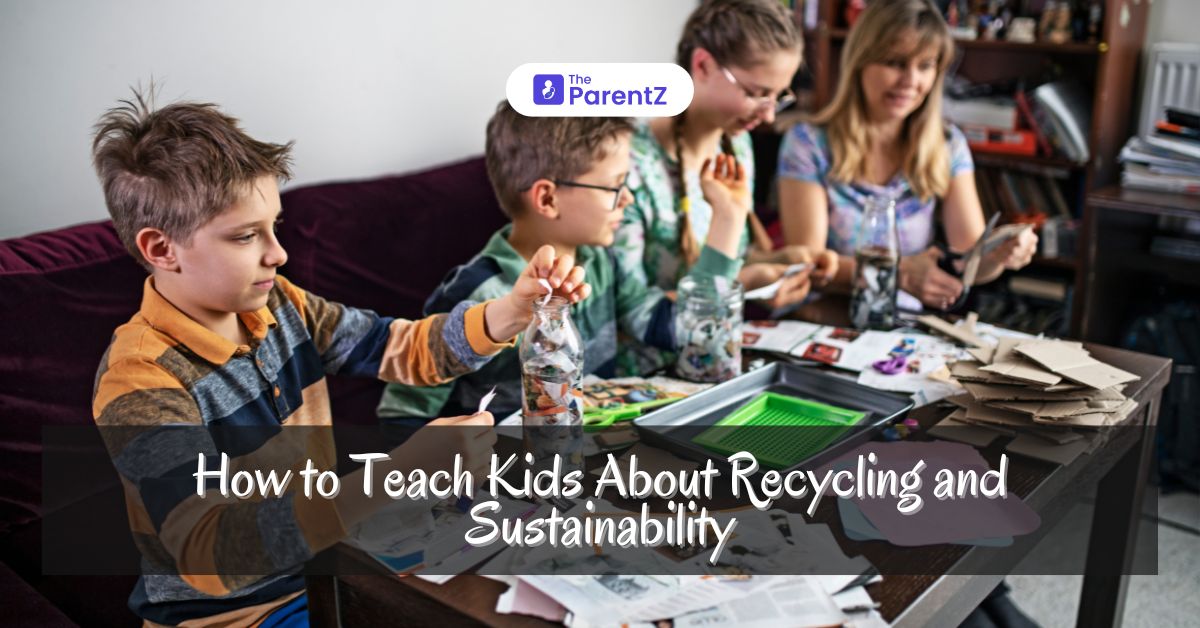 How to Teach Kids About Recycling and Sustainability
