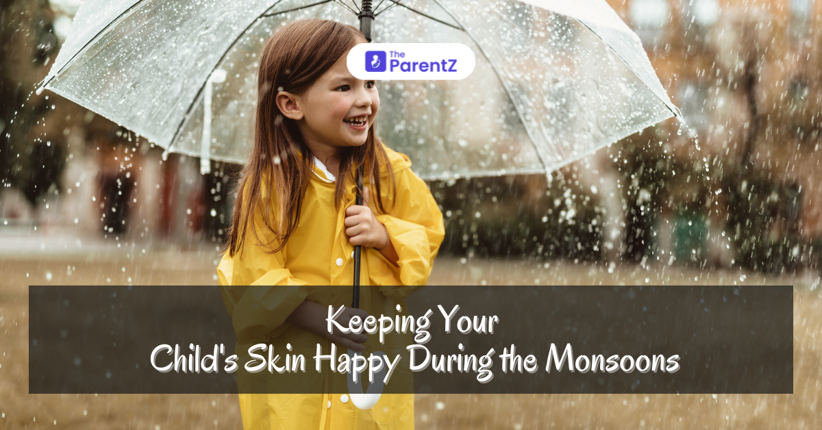 Keeping Your Child’s Skin Happy During the Monsoons
