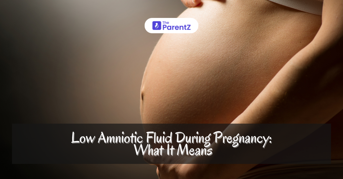 Low Amniotic Fluid During Pregnancy: What It Means