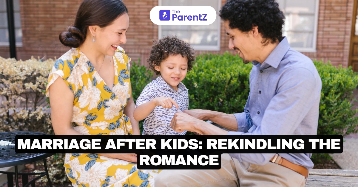 Marriage After Kids: Rekindling the Romance