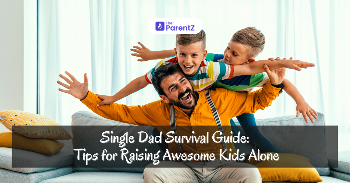 Single Dad Survival Guide: Tips for Raising Awesome Kids Alone