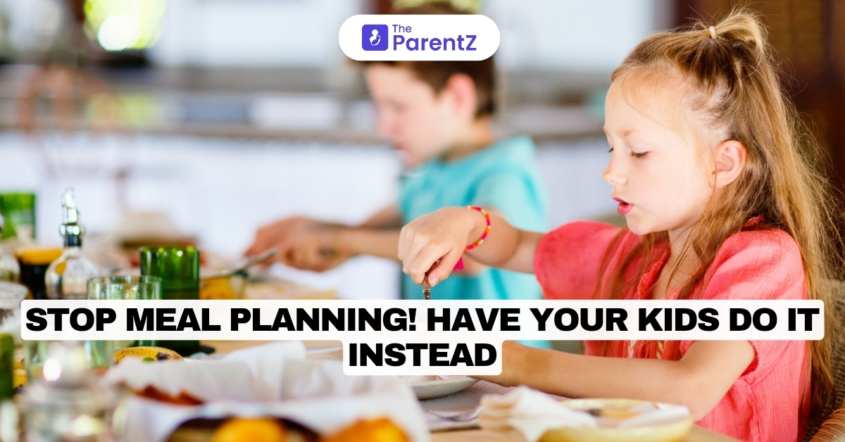 Stop Meal Planning! Have Your Kids Do It Instead