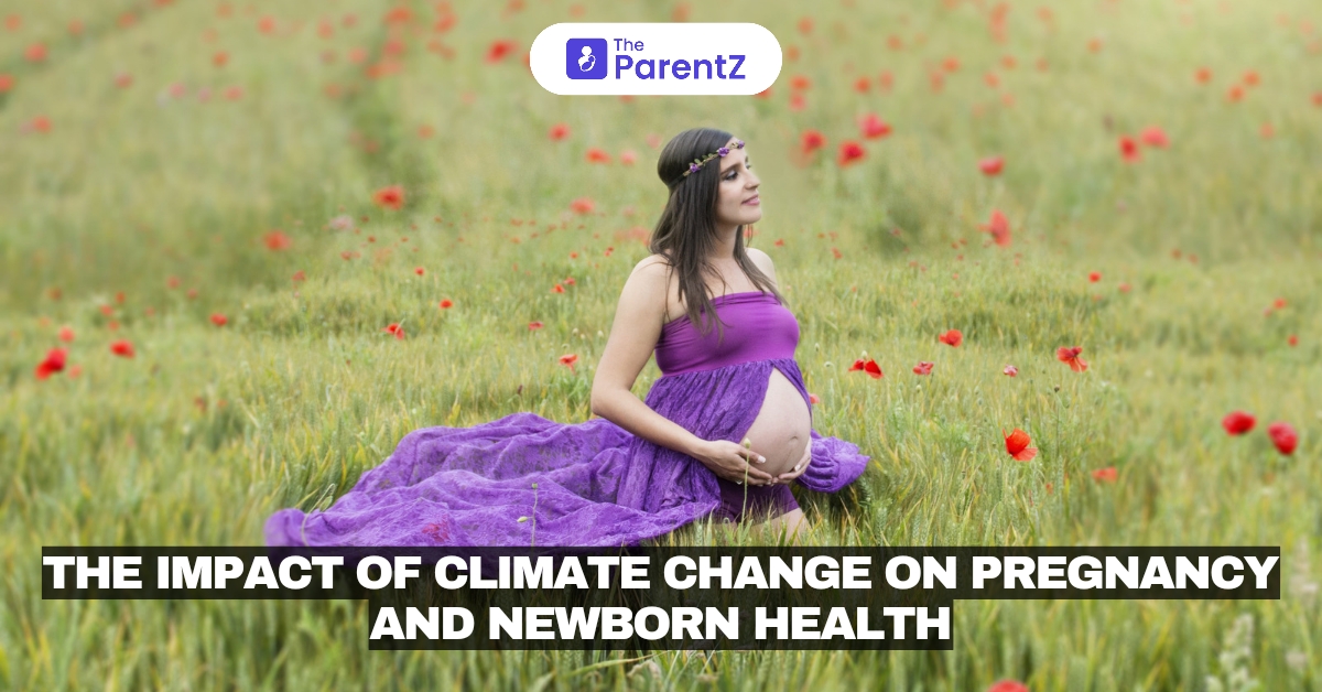 The Impact of Climate Change on Pregnancy and Newborn Health