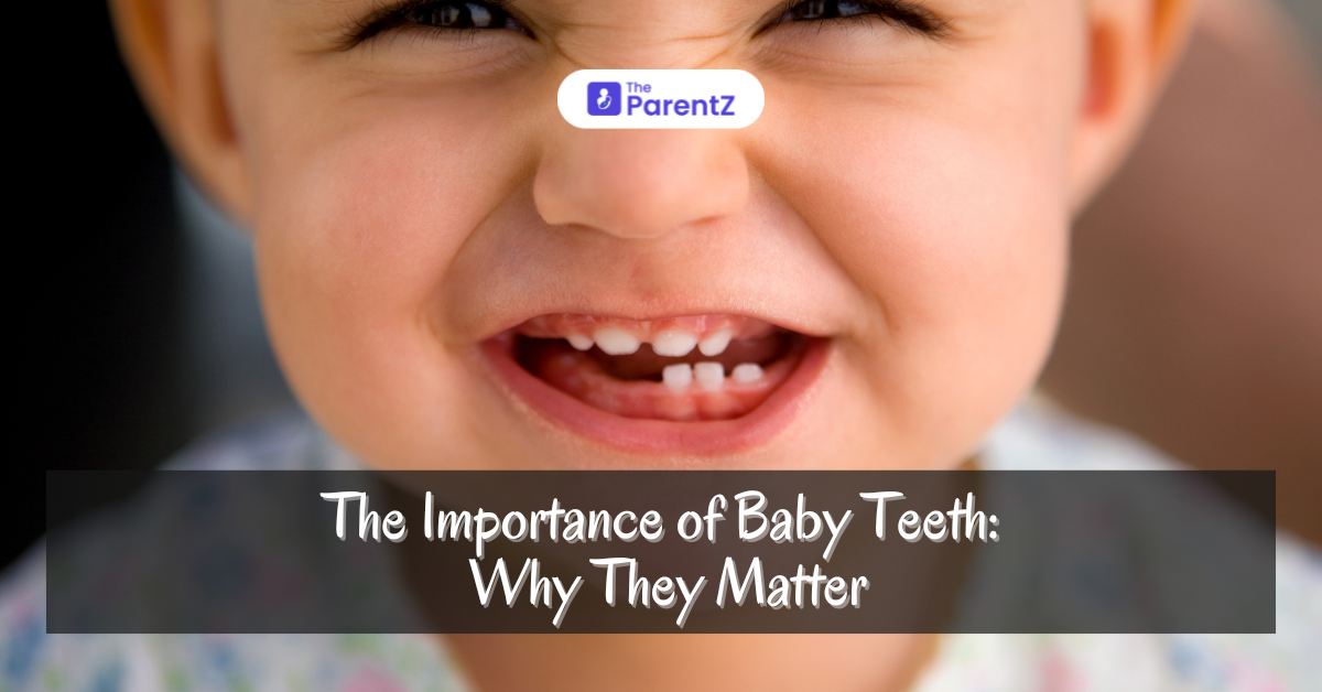 The Importance of Baby Teeth: Why They Matter