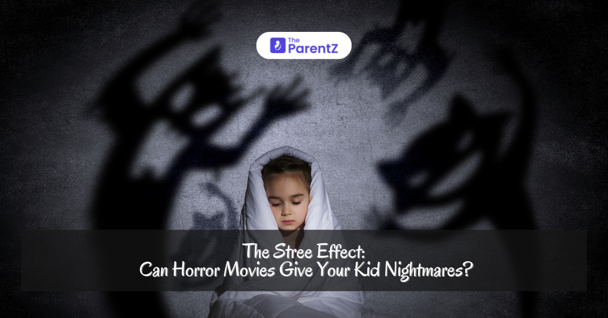 The Stree Effect: Can Horror Movies Give Your Kid Nightmares?