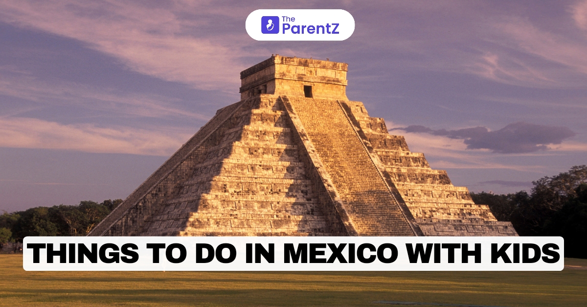 Things to Do in Mexico with Kids