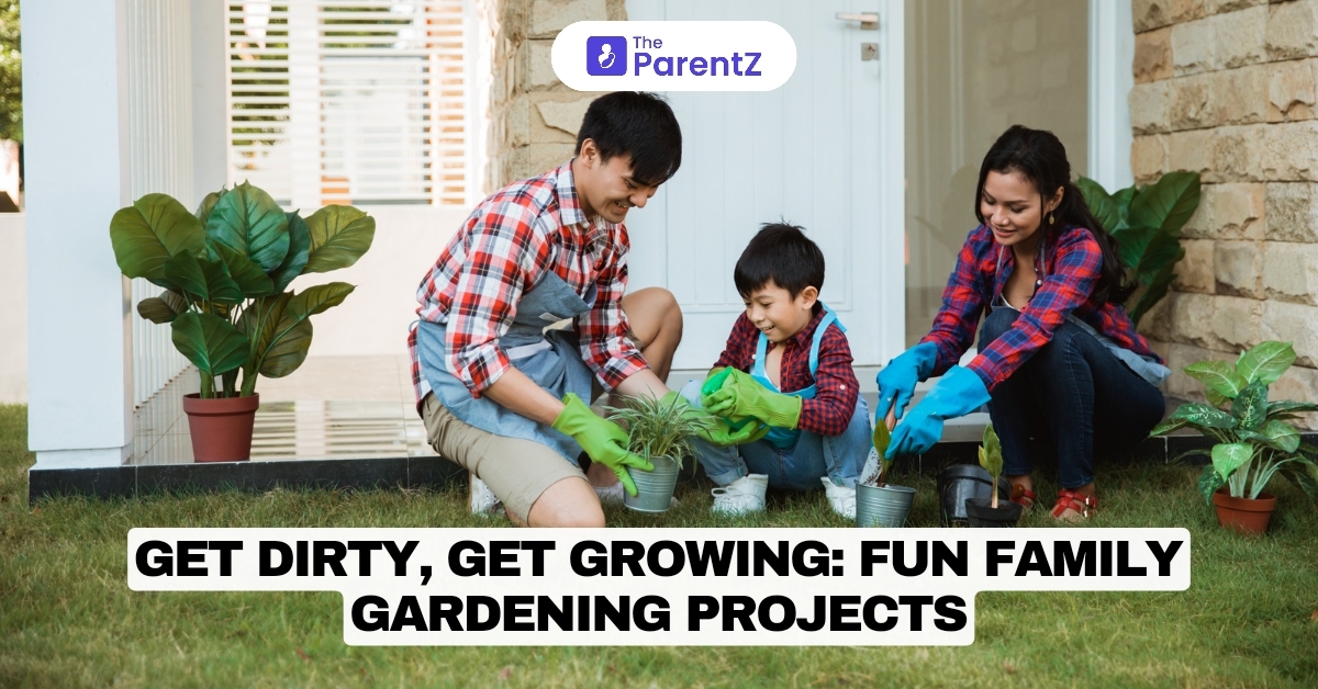 Get Dirty, Get Growing: Fun Family Gardening Projects