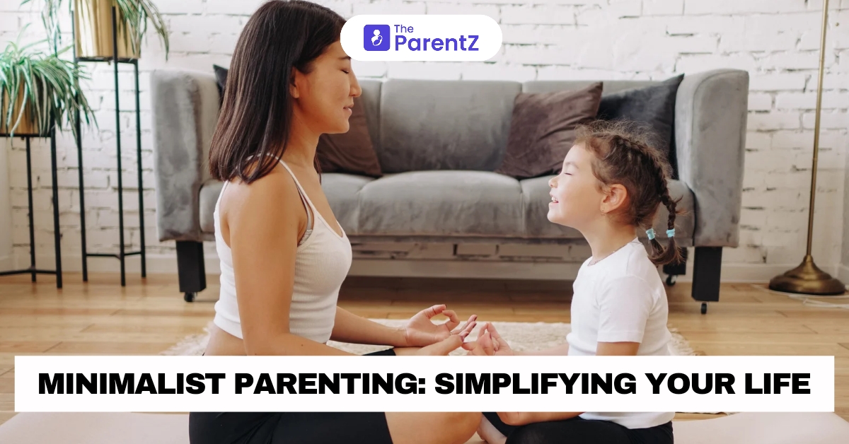 Minimalist Parenting: Simplifying Your Life