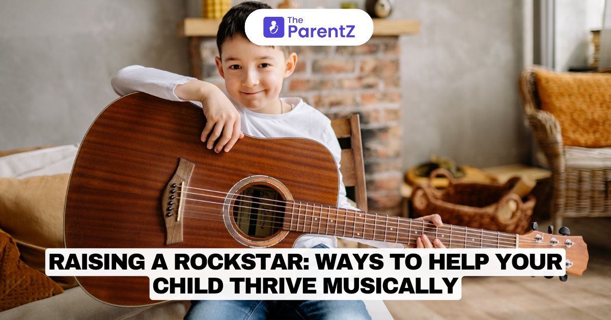 Raising a Rockstar: Ways to Help Your Child Thrive Musically
