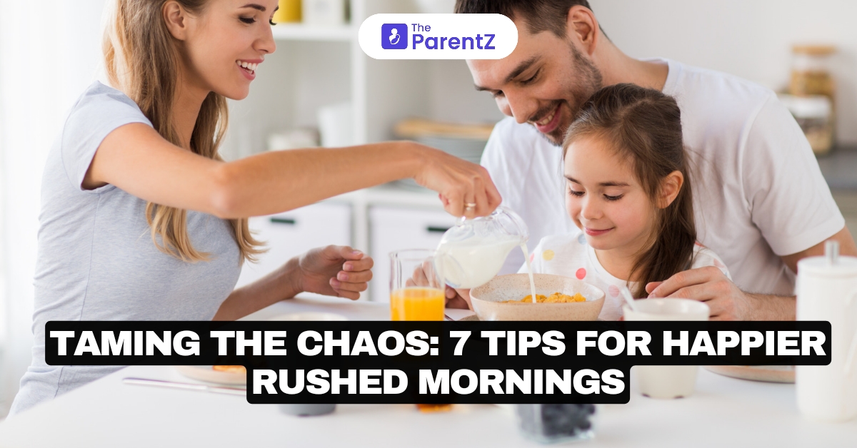 Taming the Chaos: 7 Tips for Happier Rushed Mornings