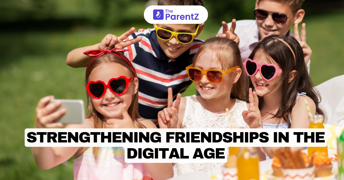 Strengthening Friendships in the Digital Age