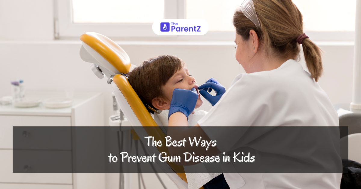 The Best Ways to Prevent Gum Disease in Kids